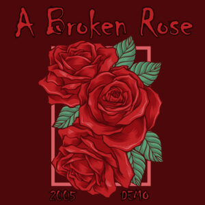 a broken rose 2005 demo kelowna band
